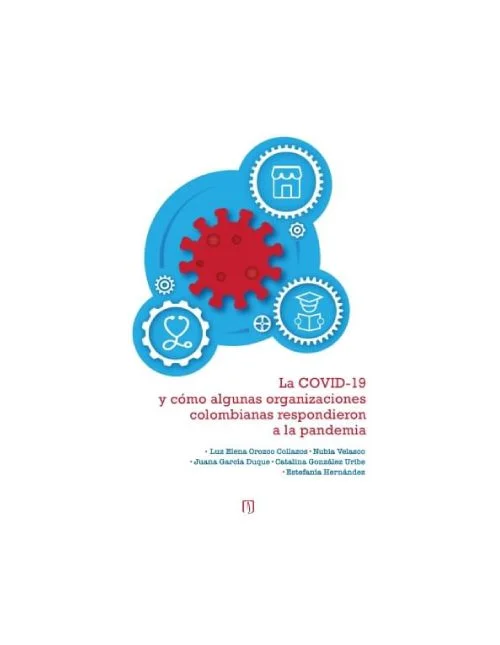 La Covid 19 Y Cómo Algunas Organizaciones Colombianas Respondieron A La Pandemia